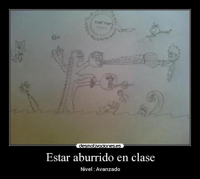 Estar aburrido en clase - Nivel : Avanzado