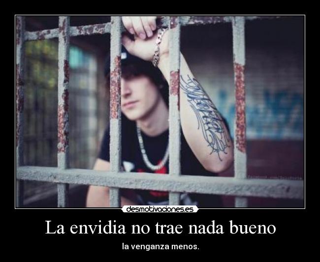 La envidia no trae nada bueno -