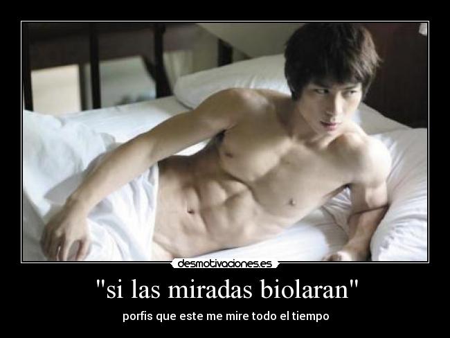 si las miradas biolaran - porfis que este me mire todo el tiempo