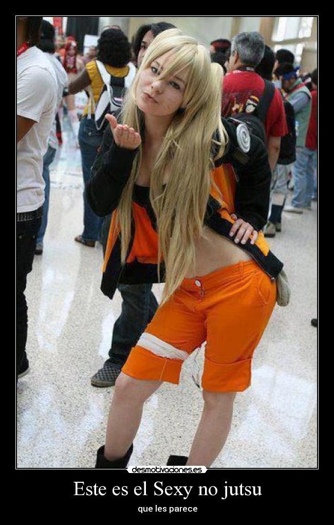 Este es el Sexy no jutsu - que les parece