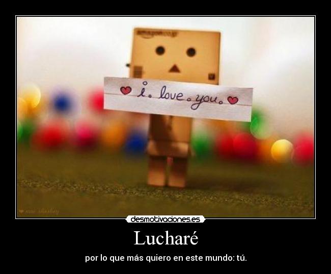 Lucharé - por lo que más quiero en este mundo: tú.