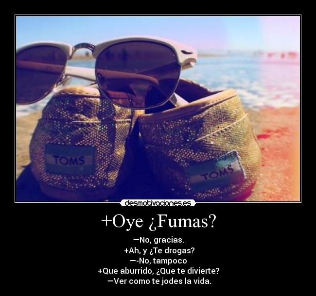 +Oye ¿Fumas? - 
