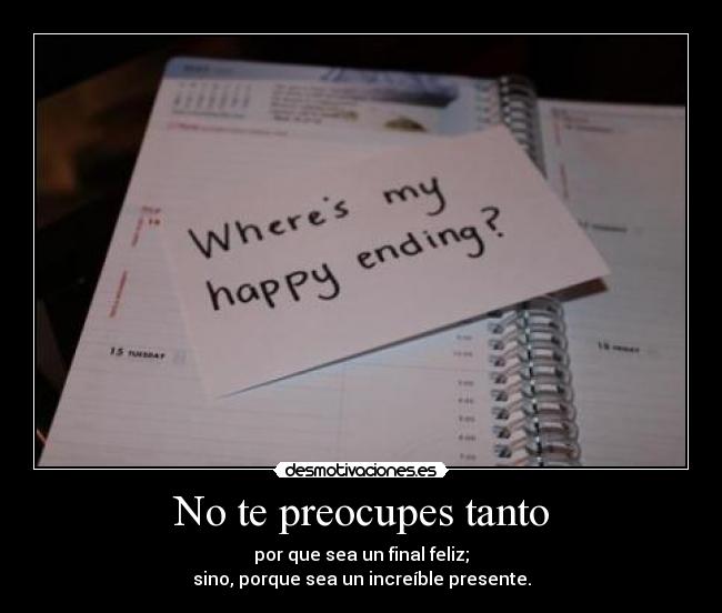 No te preocupes tanto - 