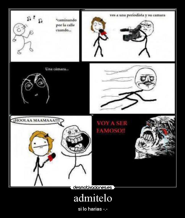 admitelo - si lo harias -.-