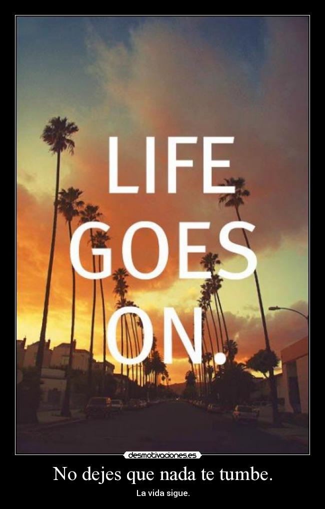 No dejes que nada te tumbe. - 
