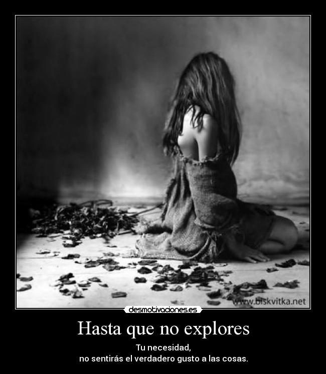 Hasta que no explores -