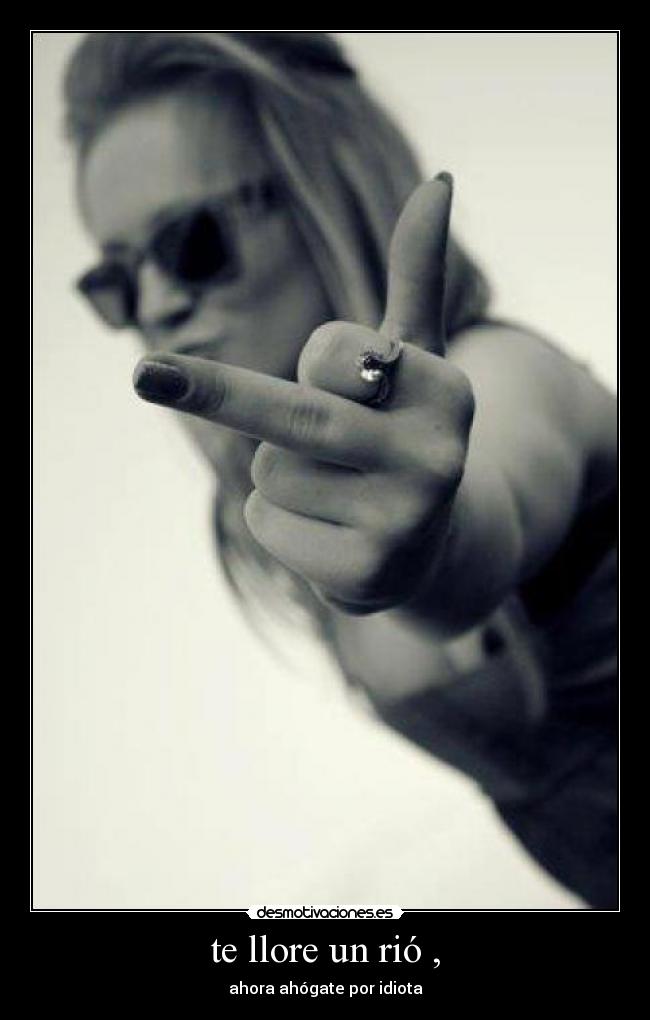 te llore un rió , -