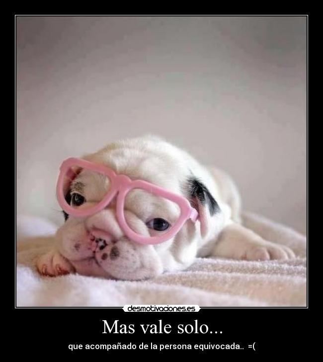 Mas vale solo... - 