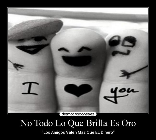 No Todo Lo Que Brilla Es Oro -