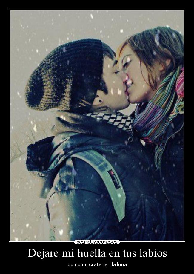 Dejare mi huella en tus labios -