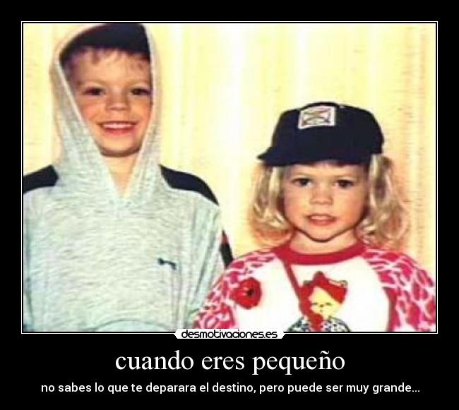 cuando eres pequeño - 
