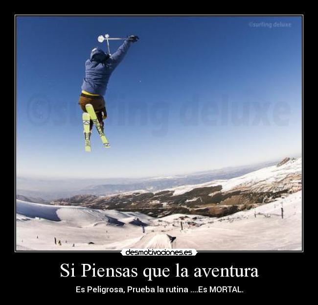 Si Piensas que la aventura -