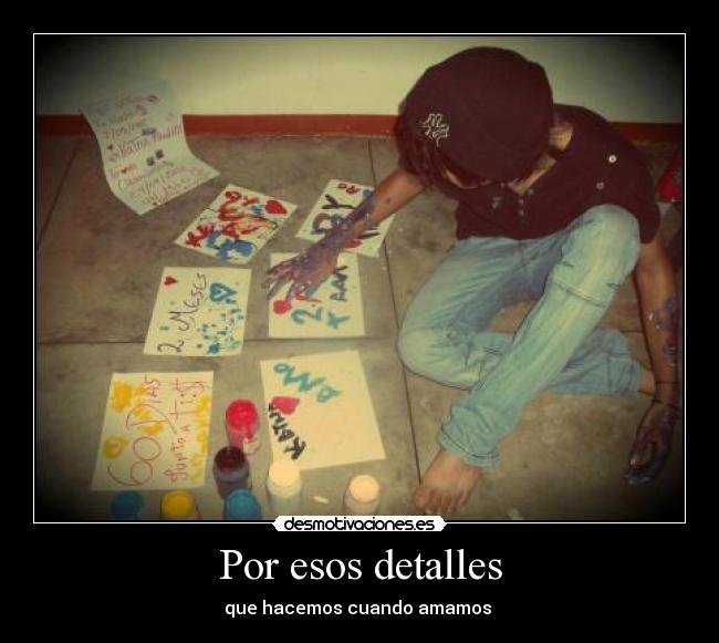 Por esos detalles - 