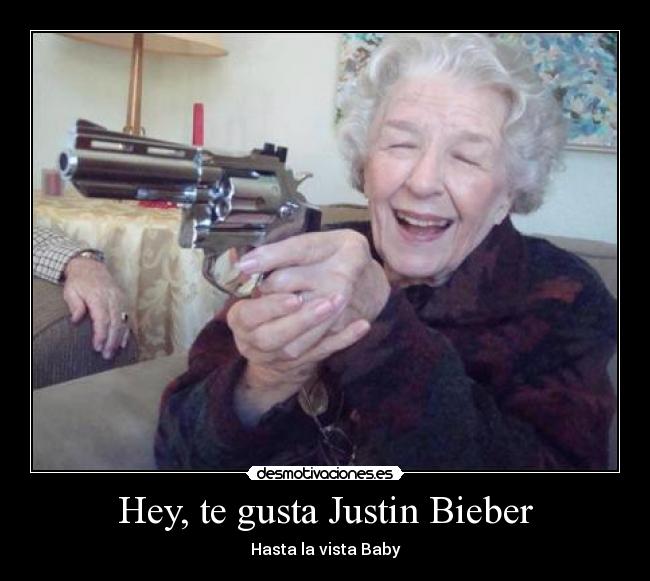 Hey, te gusta Justin Bieber -
