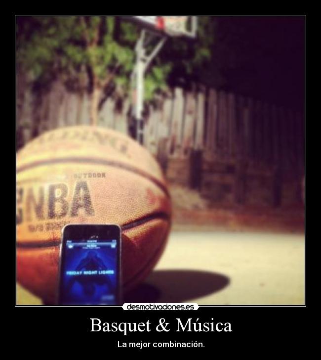 Basquet & Música - La mejor combinación.