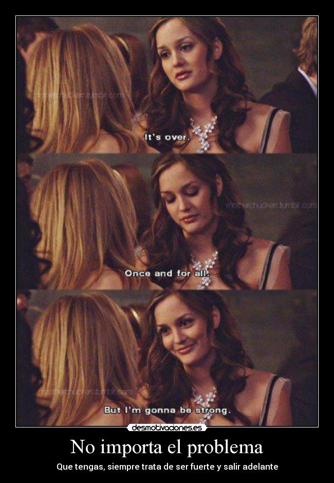 No importa el problema -