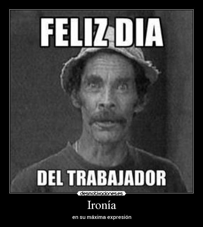 Ironía - en su máxima expresión