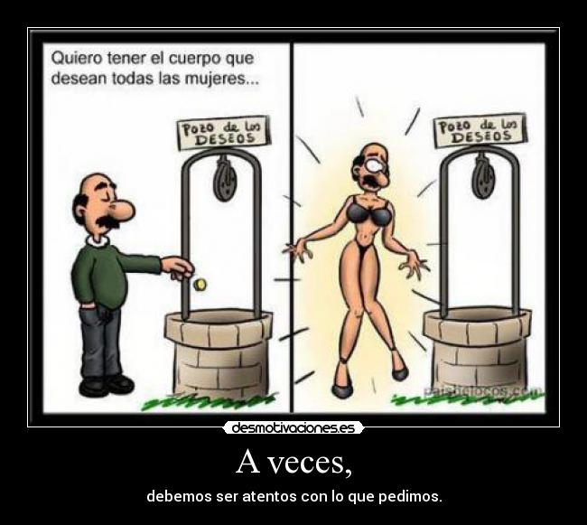 A veces, -