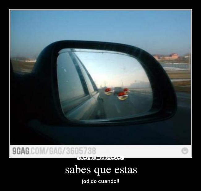 sabes que estas - jodido cuando!!