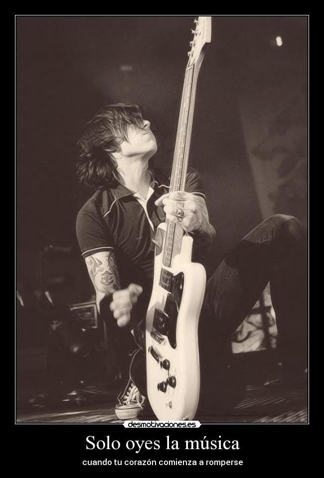Solo oyes la música -
