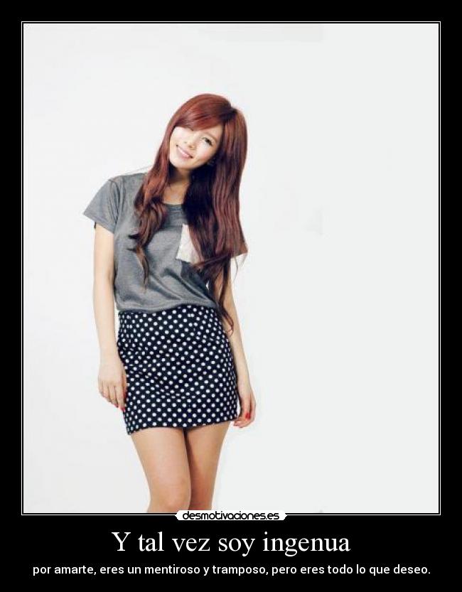 Y tal vez soy ingenua -