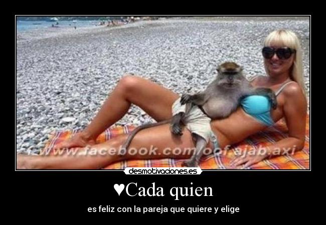 ♥Cada quien - es feliz con la pareja que quiere y elige♥