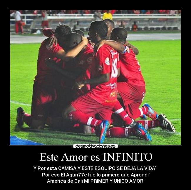 Este Amor es INFINITO - Y Por esta CAMISA Y ESTE ESQUIPO SE DEJA LA VIDA ♥
Por eso El Agun77e fue lo primero que Aprendi
America de Cali MI PRIMER Y UNICO AMOR