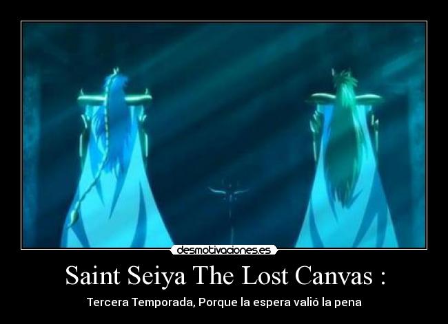 Saint Seiya The Lost Canvas : - Tercera Temporada, Porque la espera valió la pena