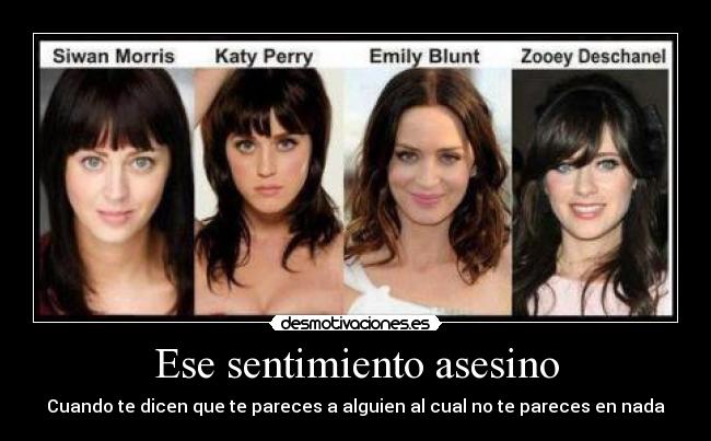Ese sentimiento asesino - Cuando te dicen que te pareces a alguien al cual no te pareces en nada