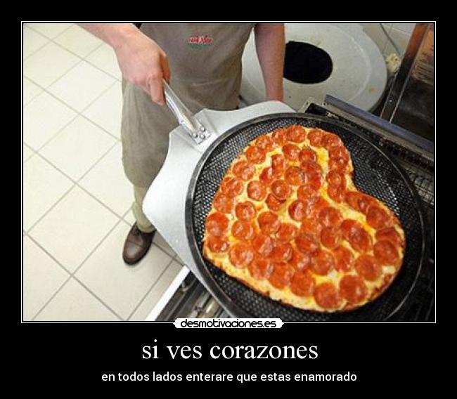 si ves corazones - en todos lados enterare que estas enamorado