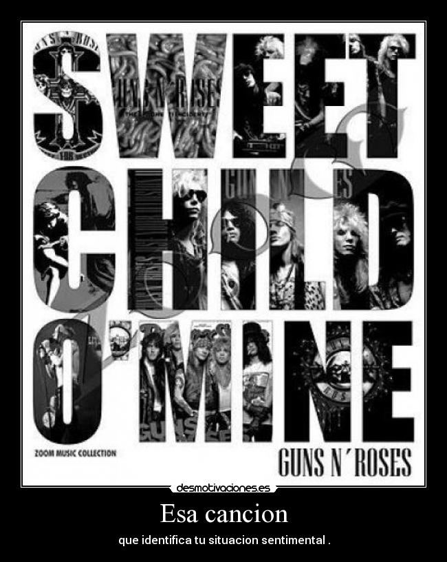 Esa cancion - que identifica tu situacion sentimental .