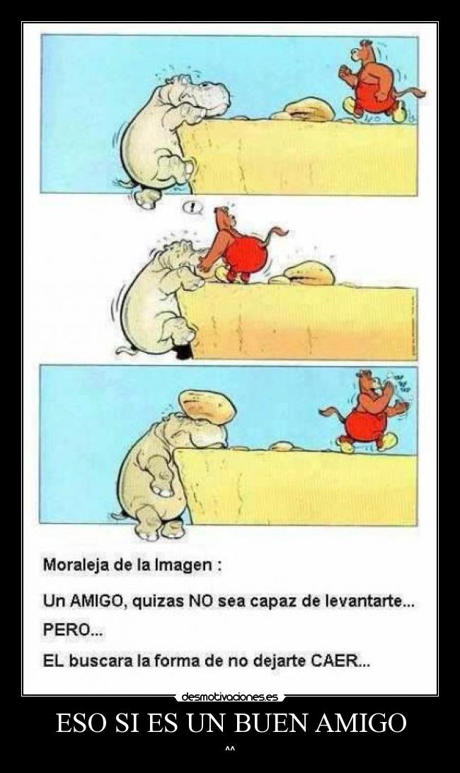 ESO SI ES UN BUEN AMIGO -