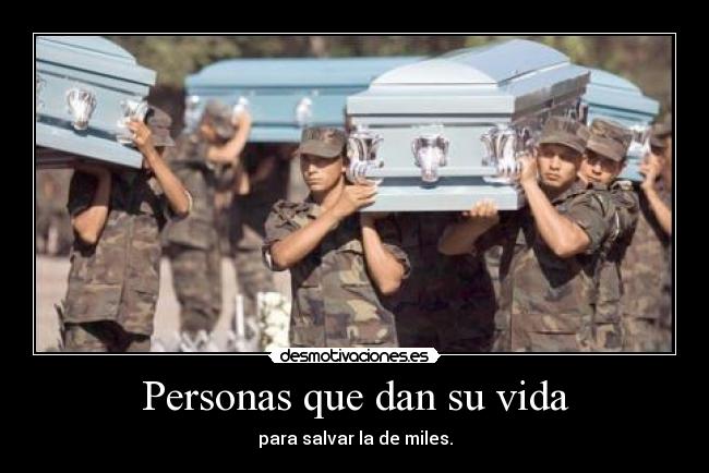 Personas que dan su vida - para salvar la de miles.