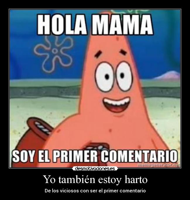 Yo también estoy harto - De los viciosos con ser el primer comentario