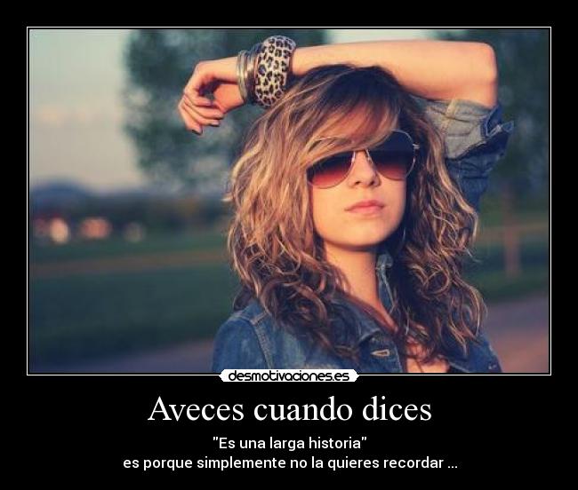 Aveces cuando dices -