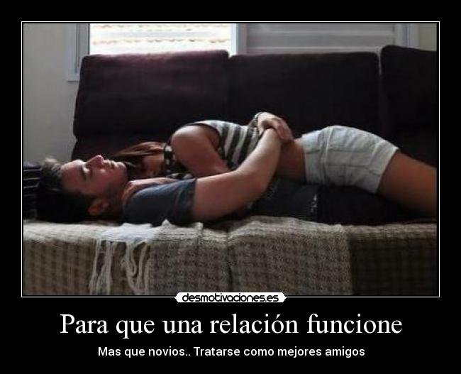 Para que una relación funcione -