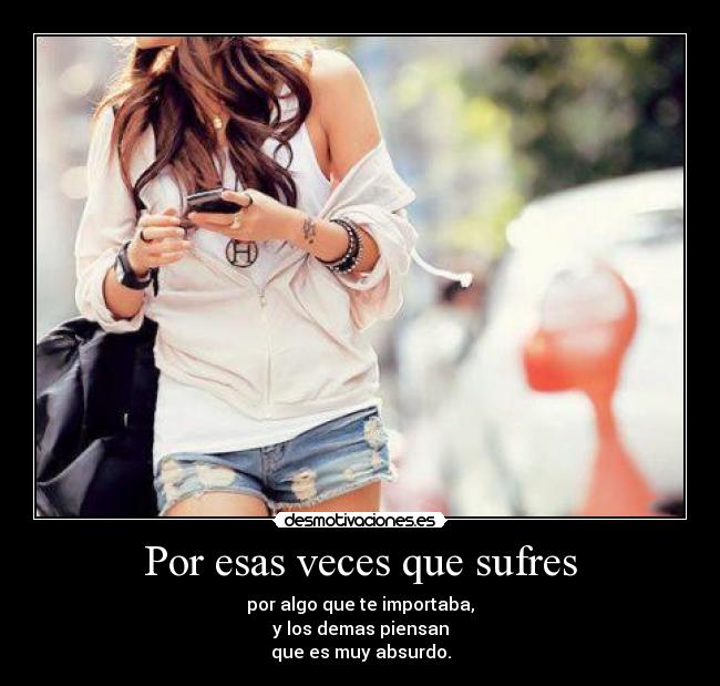 Por esas veces que sufres - 