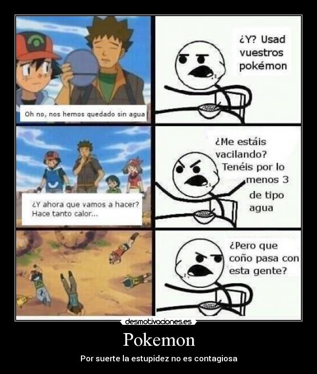 carteles pokemon pokemon estupido meme otaku anime manga agua ash brook may pikachu desmotivaciones