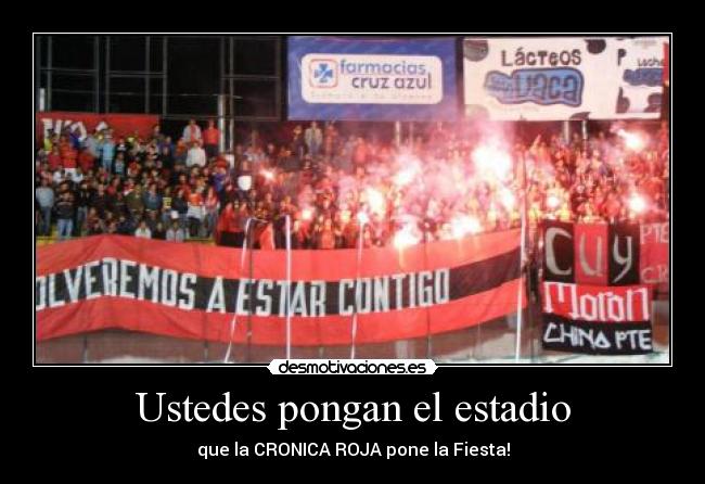 Ustedes pongan el estadio -