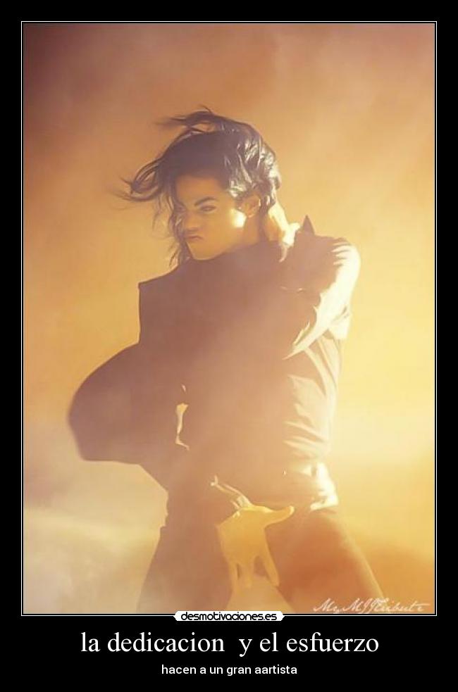 la dedicacion y el esfuerzo - hacen a un gran aartista