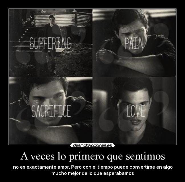 A veces lo primero que sentimos - no es exactamente amor. Pero con el tiempo puede convertirse en algo
mucho mejor de lo que esperabamos