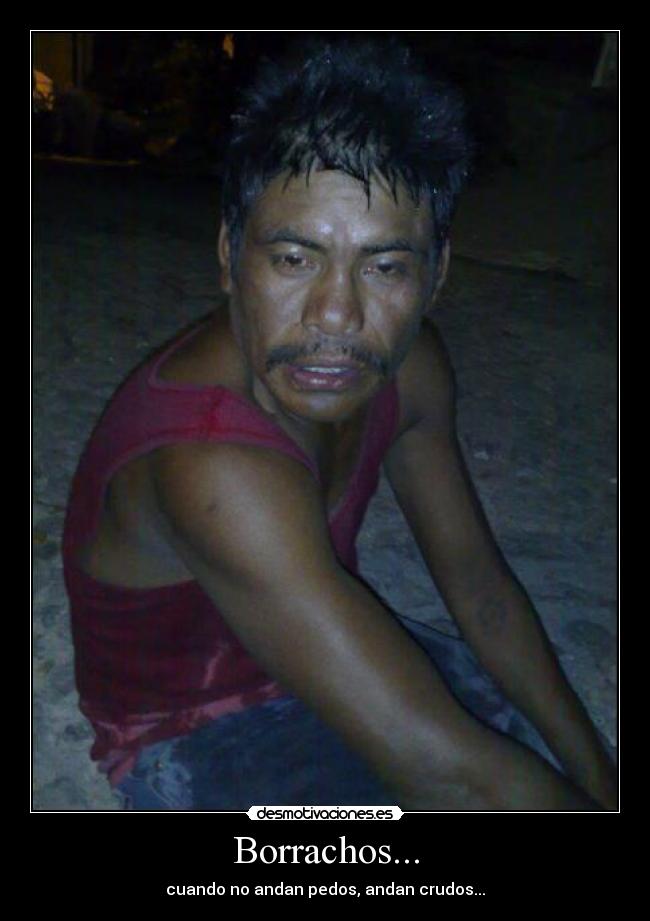 Borrachos... -