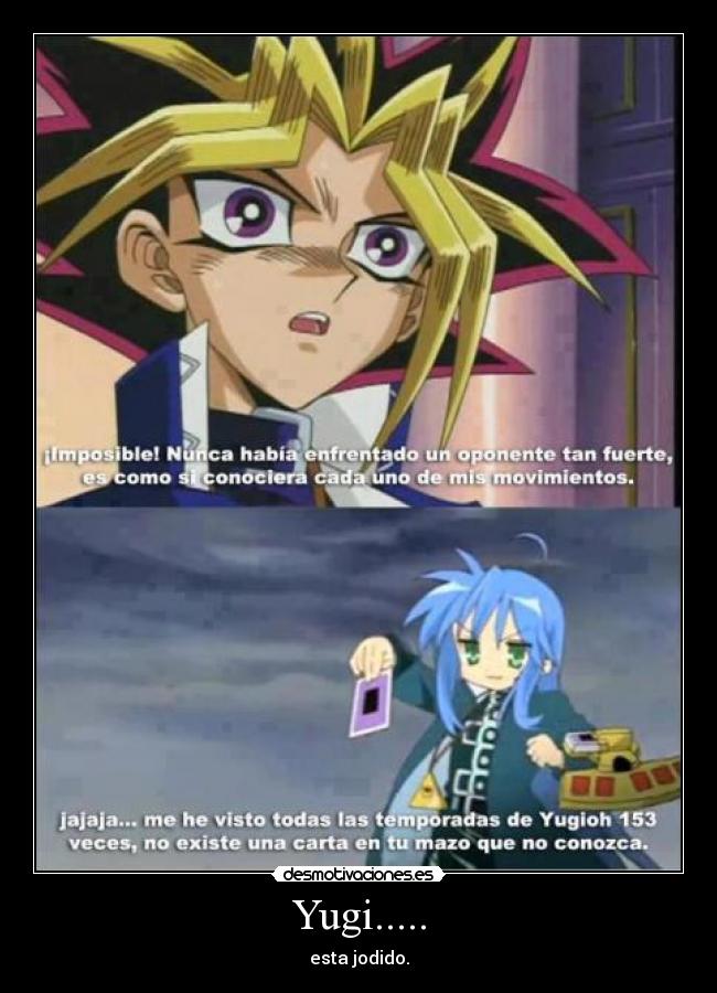 Yugi..... - esta jodido.