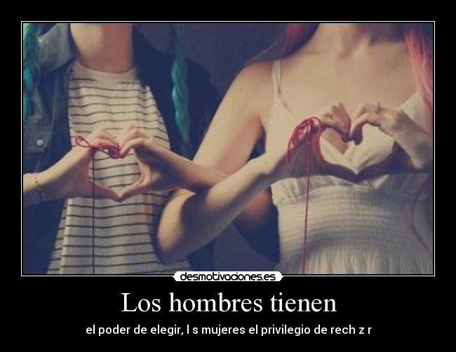 Los hombres tienen - 