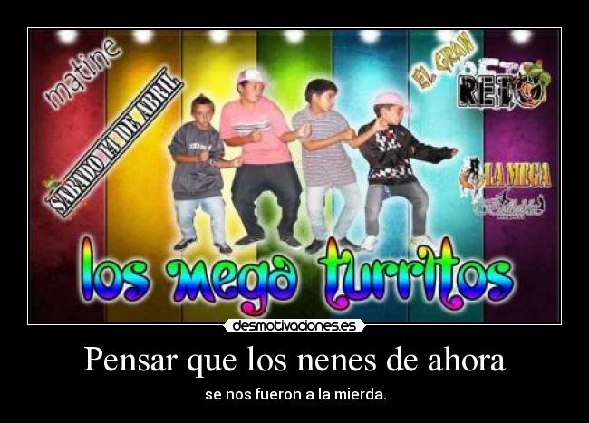 Pensar que los nenes de ahora - 