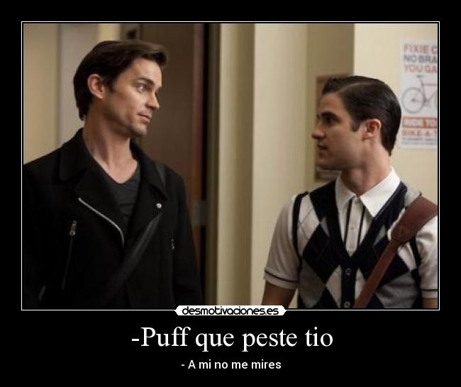 -Puff que peste tio - - A mi no me mires