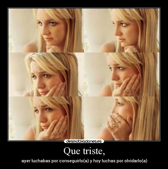 Que triste, - 