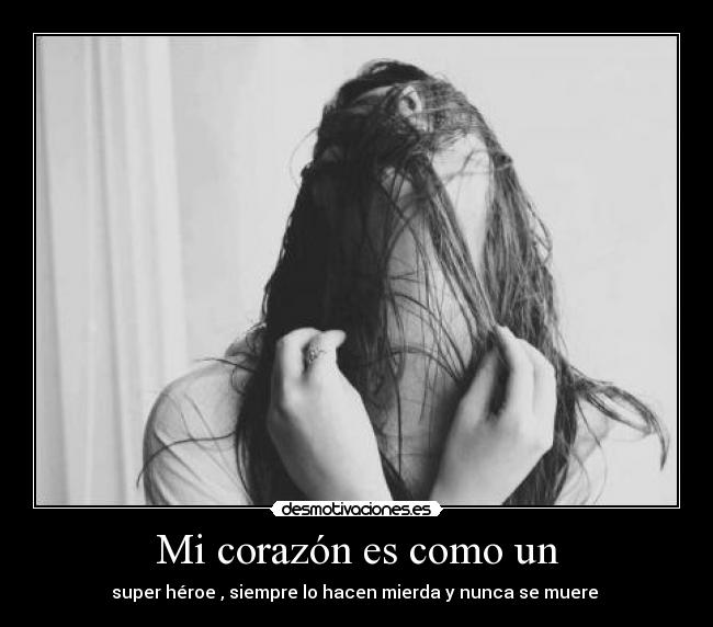 Mi corazón es como un -