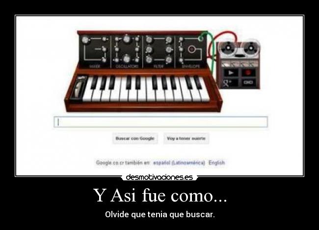 Y Asi fue como... - Olvide que tenia que buscar.