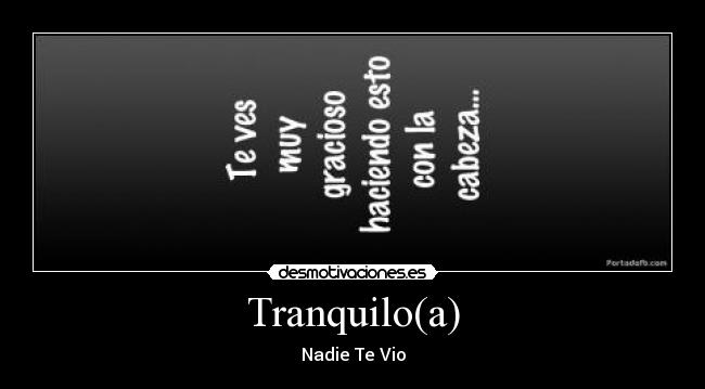 Tranquilo(a) - 